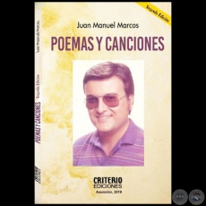 POEMAS Y CANCIONES - SEGUNDA EDICIN - Autor: JUAN MANUEL MARCOS - Ao 2019 